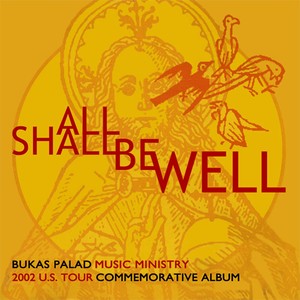 All Shall Be Well (Bukas Palad Music Ministry 2002 U.S. Tour Commemorative Album)