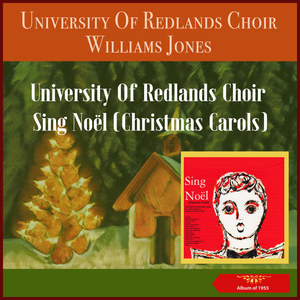 University Of Redlands Choir - Sing Noël (Christmas Carols) (Album of 1955)