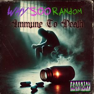 Immune To Death (Explicit)