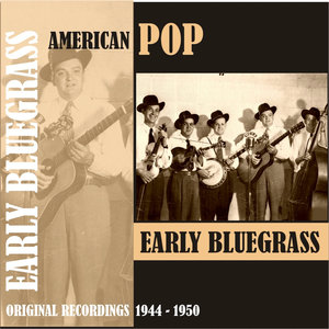 American Pop / Early Bluegrass, [1944 - 1950)