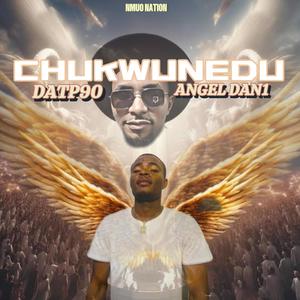 Chukwunedu (feat. ANGEL DAN1)