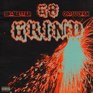 Go Grind (feat. OsosuckaK) [Explicit]