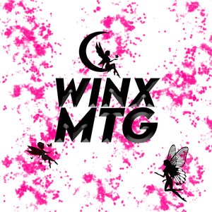 Winx MTG (Explicit)
