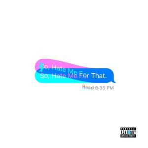 HATE ME FOR THAT (Explicit)