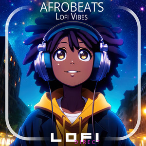 Afrobeats Lofi Vibes