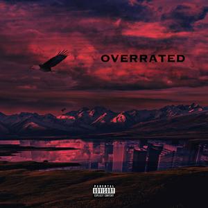 Overrated (Explicit)