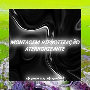 MONTAGEM HIPNOTIZAÇÃO ATERRORIZANTE (Explicit)