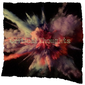Critical Thoughts (Explicit)