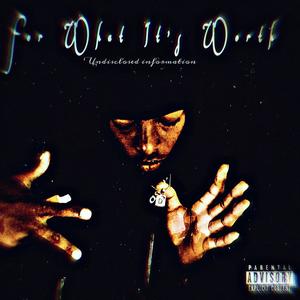 FOR WHAT IT'S WORTH, Vol. 1 (Explicit)