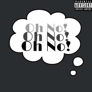 Oh No! (Explicit)