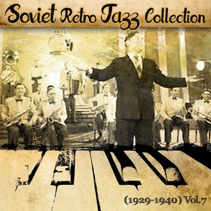 Soviet Retro Jazz Collection (1929-1940), Vol.7