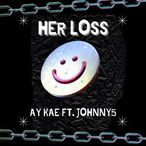 Her Loss (feat. Johnny5) [Explicit]