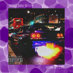 RIDIN THRU YO CITY (Explicit)