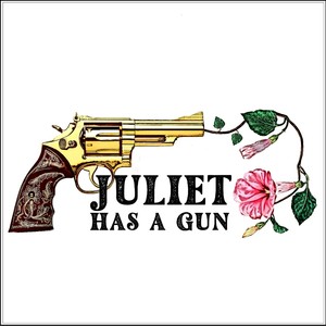 Juliet Has a Gun
