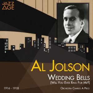 Wedding Bells (Will You Ever Ring for Me?) (1916 - 1918)