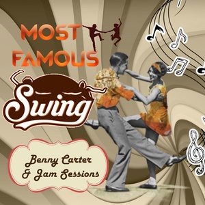 Most Famous Swing, Benny Carter & Jam Sessions