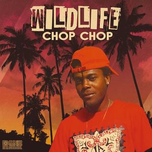 Chop Chop (feat. Wild Life)