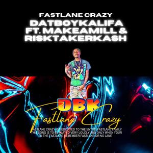 Fastlane Crazy (feat. MakeAmill & RiskTakerKash) [Explicit]