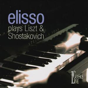 Liszt, Shostakovich & Gounod: Elisso Plays Liszt & Shostakovich