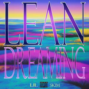 LEAN DREAMING (Explicit)