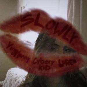 Slowly (feat. Lureh & CyberyKid)