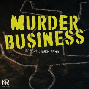 Murder Business (Robert Eibach Remix)