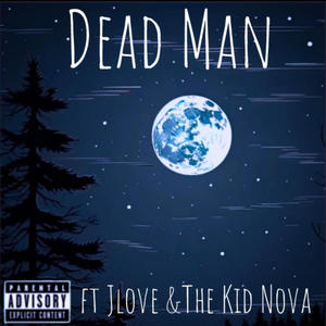 Dead Man (feat. The Kid Nova & Jlove) [Explicit]