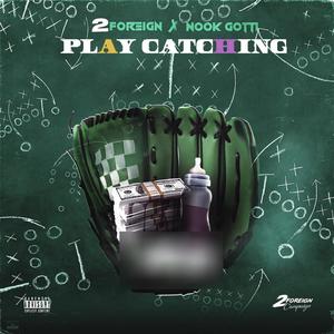 Play Catchin' (feat. NookGotti) [Explicit]