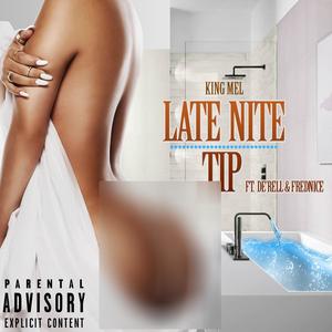 Late Nite Tip (feat. De'Rell & FredNice) (Explicit)