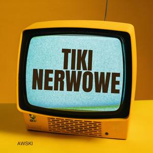 TIKI NERWOWE (Explicit)