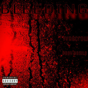 Bleeding (Explicit)