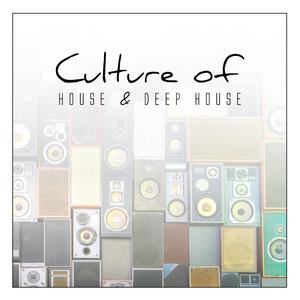 Culture of House & Deep House