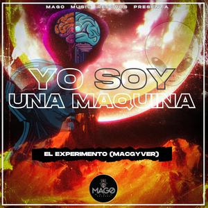 Yo Soy Una Maquina (feat. MAGO MUSIC RECORDS) [Explicit]