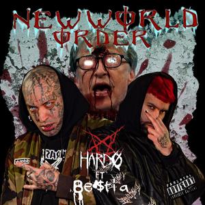 NEW WORLD ORDER (feat. Be$tia) [Explicit]