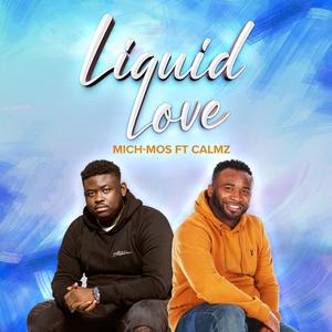 Liquid Love (feat. Calmz)