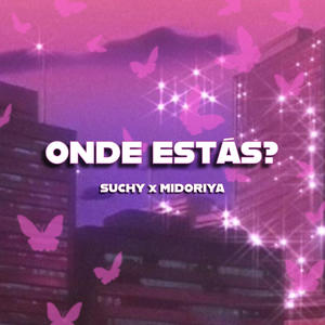 ONDE ESTÁS? (feat. Midoriya)