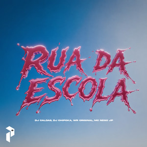 RUA DA ESCOLA (Explicit)
