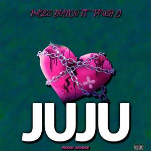 JUJU (feat. Taweh G)