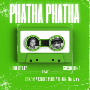 Phatha Phatha (feat. Keicee Plug, Bokzin, C-Zin Obeezy)