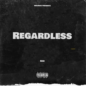 Regardless (Explicit)