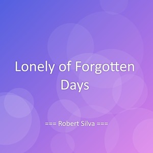 Lonely of Forgotten Days