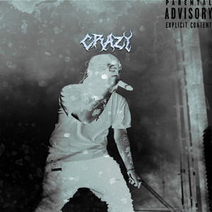Crazy (Explicit)