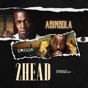 2head (feat. Erigga Paperboi & Erigga ) [Explicit]