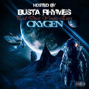 OXYGEN(HOSTED BY BUSTA RHYMES) (Explicit)