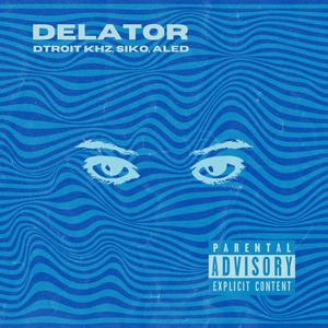 DELATOR (feat. ALED & Siko) [Explicit]