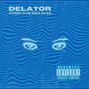 DELATOR (feat. ALED & Siko) (Explicit)