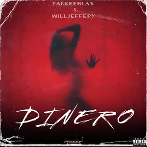 DINERO (feat. Yankeeblax & Will Jeffery) [Explicit]