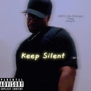 Keep Silent (feat. Peep & Jdagr8) (Explicit)
