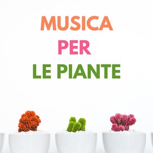 Musica per le piante: Frequenza energetica, musica rilassante, suoni della natura