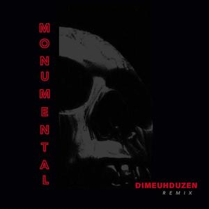 Monumental (Dimeuhduzen Remix)